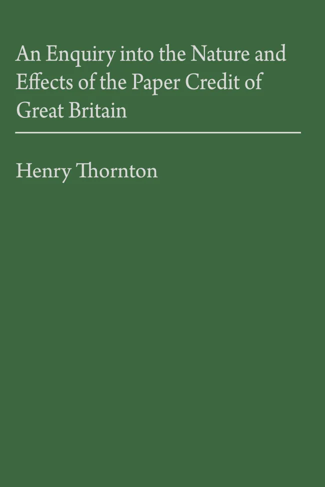 An Enquiry into the Nature and Effects of the Paper Credit of Great Britain by Henry Thornton